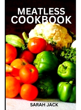 预订 Meatless Cookbook: Creative and Flavorful Plant-Based Recipes: 9798324211547