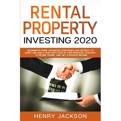 预订 Rental Property Investing 2020: Beginner’s Guide. Advanced Strategies and Secrets to Earn 1 Million a Year with St