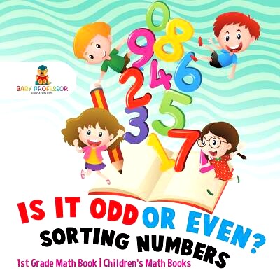 预订 Is It Odd or Even? Sorting Numbers - 1st Grade Math Book - Children’s Math Books: 9781541926202