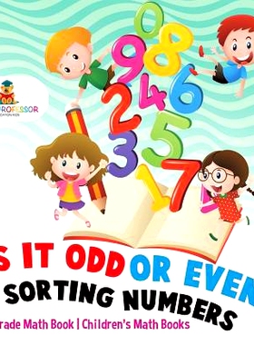 预订 Is It Odd or Even? Sorting Numbers - 1st Grade Math Book - Children’s Math Books: 9781541926202