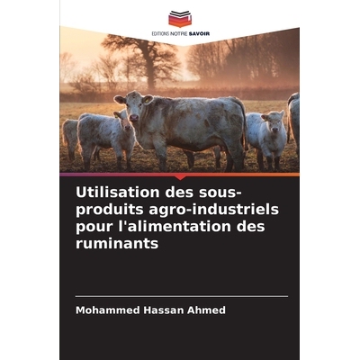 预订 Utilisation des sous-produits agro-industriels pour l’alimentation des ruminants: 9786209093418