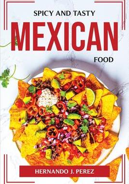 [预订]Spicy and Tasty Mexican Food 9781804775486