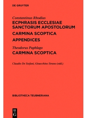 预订 Ecphrasis ecclesiae Sanctorum Apostolorum. Carmina scoptica. Appendices / Carmina scoptica: 9783110742152