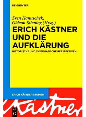 预订 Erich Kästner und die Aufklärung: Historische und systematische Perspektiven 埃里希·凯斯特纳和启蒙运动：历史和系