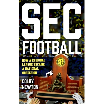 预订 SEC Football: How a Regional League Became a National Obsession SEC足球:一个地区联赛如何成为一个全国性的困扰: 97815