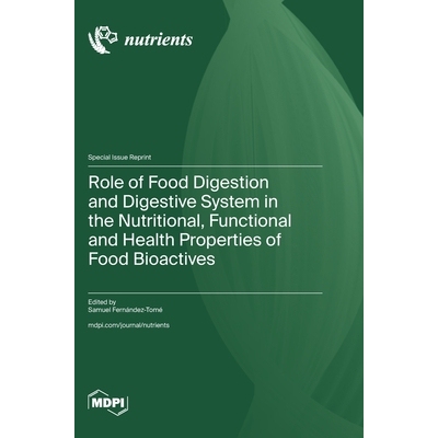 预订 Role of Food Digestion and Digestive System in the Nutritional, Functional and Health Properties of Food Bioactives