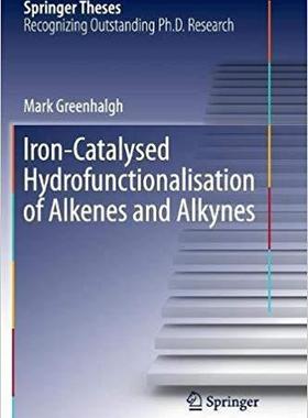 【预售】Iron-Catalysed Hydrofunctionalisation of Alkenes and Alkynes