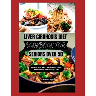 预订 Foods Eat Well Cookbook Seniors Nutrition Diet for Over Friendly Live and Cirrhosis Liver