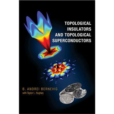 现货 Topological Insulators and Topological Superconductors拓扑绝缘体和超导体: 9780691151755