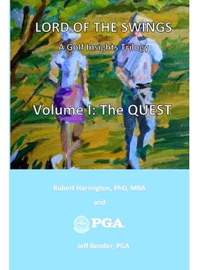 预订 Lord of the Swings: A Golf Insights Trilogy: Volume I: THE QUEST: 9798392030217