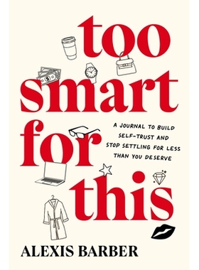 预订 Too Smart for This: A Journal to Build Self-Trust and Stop Settling for Less Than You Deserve: 9780593850800