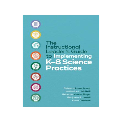 [预订]The Instructional Leader’s Guide to Implementing K-8 Science Practices 9781416630548