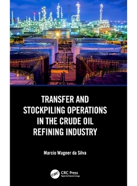 预订 Transfer and Stockpiling Operations in the Crude Oil Refining Industry 原油精炼行业的转运与储存作业: 9781032750606