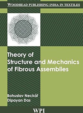 【预订】Theory of structure and mechanics of fibrous assemblies /