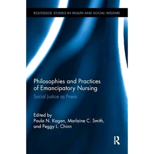 9780415793407 Practices Nursing Social Emancipatory and Praxis 预订 Justice Philosophies