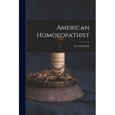 预订 American Homoeopathist; 3-4 (1878-1879): 9781013994777