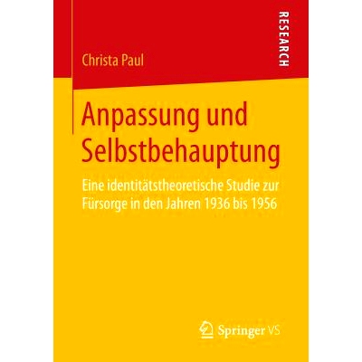 预订 Anpassung und Selbstbehauptung: Eine identitätstheoretische Studie zur Fürsorge in den Jahren 1936 bis 1956 适应