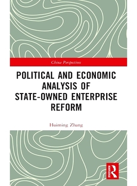 预订 Political and Economic Analysis of State-Owned Enterprise Reform 国有企业改革的政治经济学分析: 9781032028385