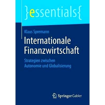 预订 Internationale Finanzwirtschaft: Strategien zwischen Autonomie und Globalisierung: 9783658238193