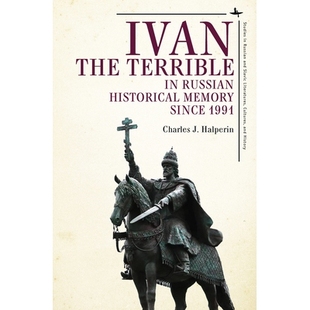预订 Ivan the Terrible in Russian Historical Memory since 1991 1991年以来在俄罗斯历史记忆中的伊凡雷帝: 9781644695876