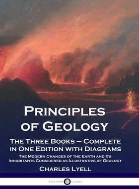 [预订]Principles of Geology: The Three Books - Complete in One Edition with Diagrams; The Modern Changes o 9781789876086