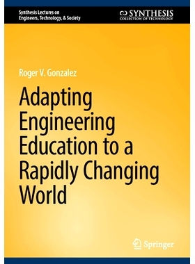 预订 Adapting Engineering Education to a Rapidly Changing World 使工程教育适应快速变化的世界: 9783031789076