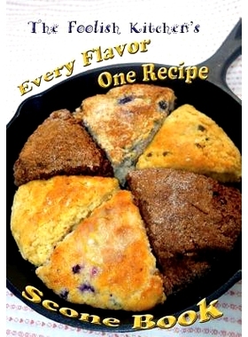 预订 Foolish Kitchen’s Every Flavor One Recipe Scone Book: 9781723366352