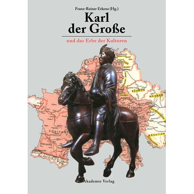 预订 Karl der Große und das Erbe der Kulturen: Akten des 8. Symposiums des Mediävistenverbandes: 9783050035819