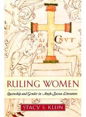 预订 Ruling Women: Queenship and Gender in Anglo-Saxon Literature 统治女性：盎格鲁-撒克逊文学中的女王地位和性别: 9780268