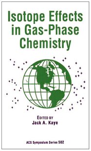 【预订】Isotope Effects in Gas-Phase Chemistry
