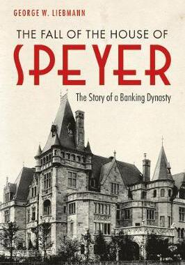 [预订]The Fall of the House of Speyer 9781838606732