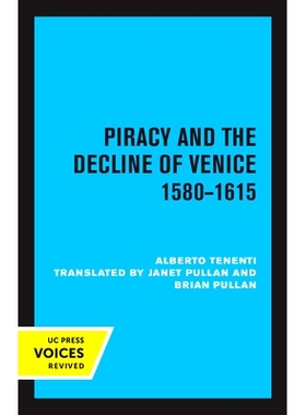 预订 Piracy and the Decline of Venice 1580 - 1615 海盗和威尼斯的衰落 1580 - 1615: 9780520306578