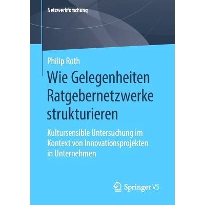 预订 Wie Gelegenheiten Ratgebernetzwerke Strukturieren: Kultursensible Untersuchung Im Kontext Von Innovationsprojekten