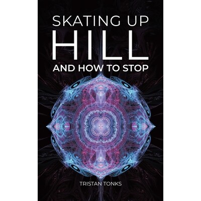 预订 Skating Up Hill: And how to stop 9781834181363