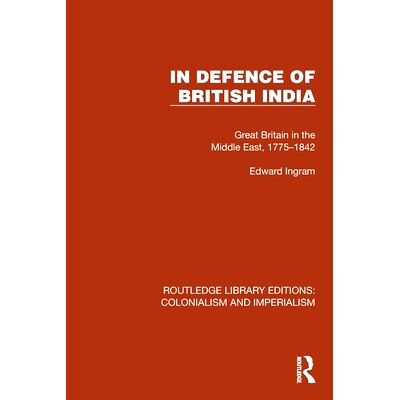 预订 In Defence of British India: Great Britain in the Middle East, 1775–1842 保卫英属印度：英国在中东 1775-1842（重印