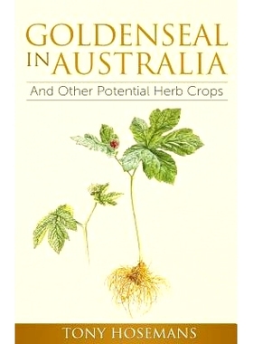 预订 Goldenseal in Australia: And Other Potential Herb Crops: 9781499532661