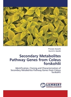 预订 Secondary Metabolites Pathway Genes from Coleus forskohlii: Identification, Cloning and Characterization of Seconda
