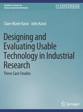 预订 Designing and Evaluating Usable Technology in Industrial Research: Three Case Studies