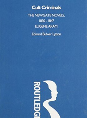 【预订】Cult Criminals: The Newgate Novels (1830-47)