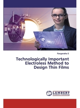 预订 Technologically Important Electroless Method to Design Thin Films: 9786202552561