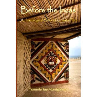 预订 the Before Archaeological Incas Sites Navigating Coastal 9781975840921 Peru