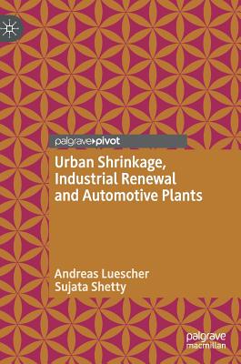 【预订】Urban Shrinkage, Industrial Renewal and Automotive Plants