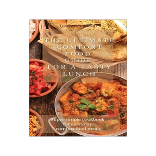 [预订]The Ultimate Comfort Food Guide For A Tasty Lunch: Super simple cookbook for everyday comfort food m 9781803175256