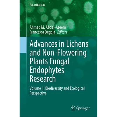 预订 Advances in Lichens and Non-Flowering Plants Fungal Endophytes Research Volume 1: Biodiversity and Ecological Persp