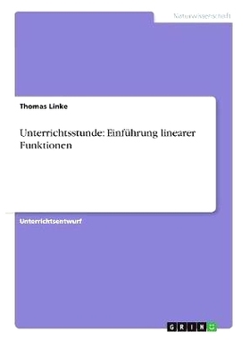 预订 Unterrichtsstunde: Einfuhrung Linearer Funktionen: 9783656554592