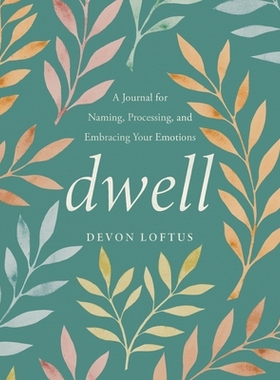 预订 Dwell: A Journal for Naming, Processing, and Embracing Your Emotions: 9780593421000