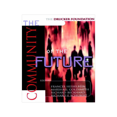 预订 The Community of the Future (The Drucker Foundation Future Series)