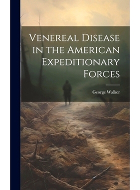 预订 Venereal Disease in the American Expeditionary Forces: 9781020323867