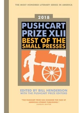 预订 The Pushcart Prize XLII: Best of the Small Presses 2018 Edition 推车奖XLII：2018年*小型印刷机版: 9781888889840