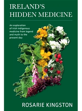 预订 Ireland's Hidden Medicine: An Exploration of Irish Indigenous Medicine from Legend and Myth to the Present Day